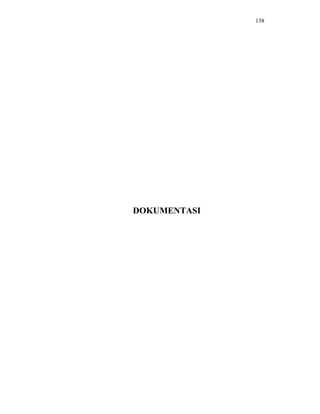 138
DOKUMENTASI
 