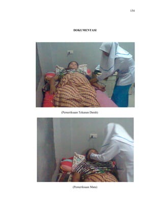 154
DOKUMENTASI
(Pemeriksaan Tekanan Darah)
(Pemeriksaan Mata)
 