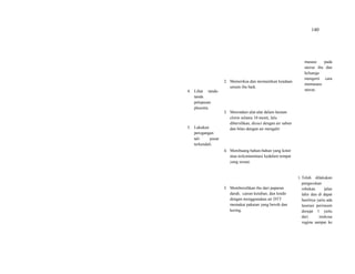 140
4. Lihat tanda-
tanda
pelepasan
plasenta.
5. Lakukan
peregangan
tali pusat
terkendali.
2. Memeriksa dan memastikan keadaan
umum ibu baik.
3. Merendam alat-alat dalam larutan
clorin selama 10 menit, lalu
dibersihkan, dicuci dengan air sabun
dan bilas dengan air mengalir
4. Membuang bahan-bahan yang kotor
atau terkontaminasi kedalam tempat
yang sesuai.
5. Membersihkan ibu dari paparan
darah, cairan ketuban, dan lendir
dengan menggunakan air DTT
memakai pakaian yang bersih dan
kering.
masase pada
uterus ibu dan
keluarga
mengerti cara
memasase
uterus.
1. Telah dilakukan
pengecekan
robekan jalan
lahir dan di dapat
hasilnya yaitu ada
laserasi perineum
derajat 1 yaitu
dari mukosa
vagina sampai ke
 