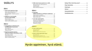 Hyvän oppiminen, hyvä elämä.
 