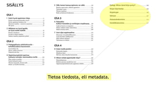 Tietoa tiedosta, eli metadata.
 