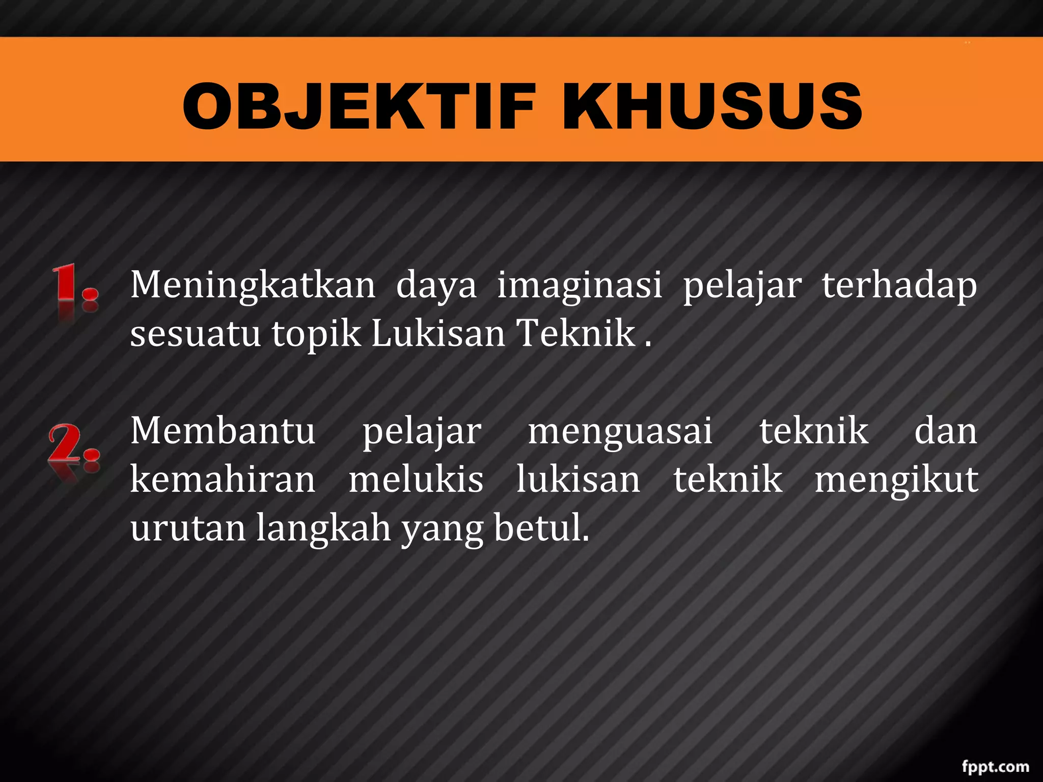 OBJEKTIF KHUSUS
Meningkatkan daya imaginasi pelajar terhadap
sesuatu topik Lukisan Teknik .

Membantu pelajar menguasai teknik dan
kemahiran melukis lukisan teknik mengikut
urutan langkah yang betul.

 