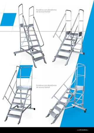 Escaleras con plataforma
de acceso frontal
Escaleras con plataforma
de acceso lateral
www.ktl-escaleras.es
 