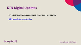 KTN Digital Updates
TO SUBSCRIBE TO OUR UPDATES, CLICK THE LINK BELOW
KTN newsletter registration
 