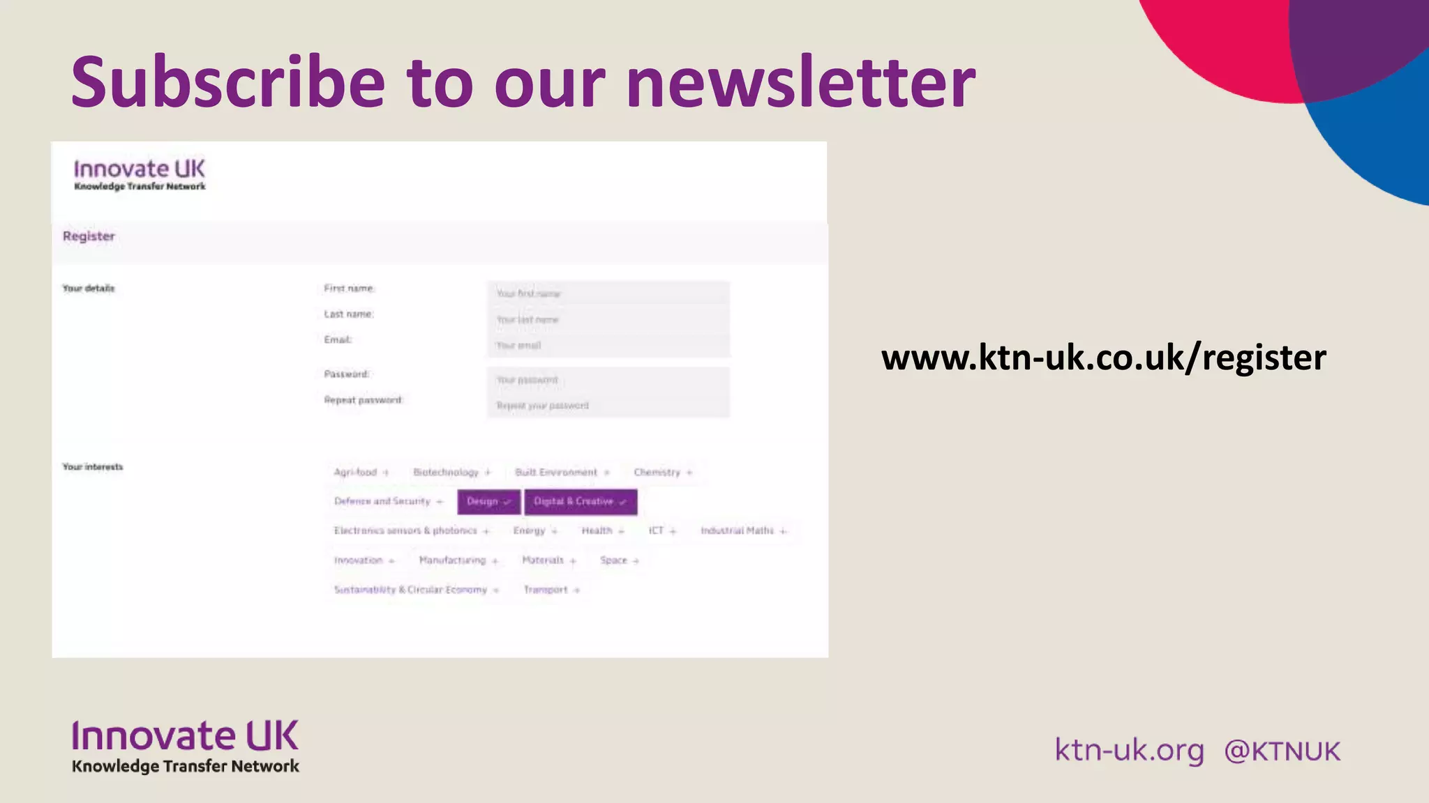 Subscribe to our newsletter
www.ktn-uk.co.uk/register
 