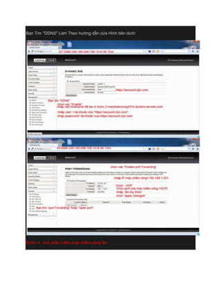 Bạn Tìm "DDNS" Làm Theo hướng dẫn cửa Hình bên dưới
Bước 4 : mở phần mềm máy chấm công lên
 