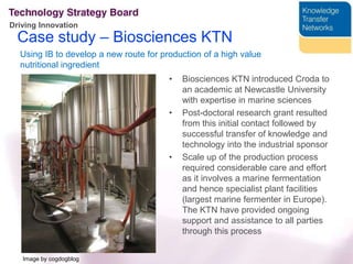 KTN basic numbersOver the last 3 years the KTNs have:Facilitated 1195 projects for their communities.Helped establish 37 spin outs and 64 products.Secured 56 KTPs and 397 secondments and Case awardsHeld 3300 events for 105,000 people.Generate £250M of value for 	UK business from an investment 	of £56MLeveraged £1.2b of funding for KTN users.Leveraged £0.5b of Venture Capital funding.Image by mconnors