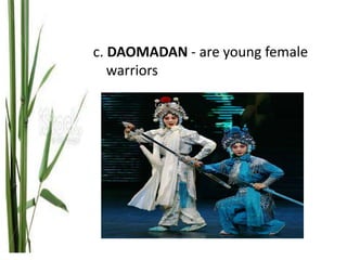 c. DAOMADAN - are young female
warriors
 