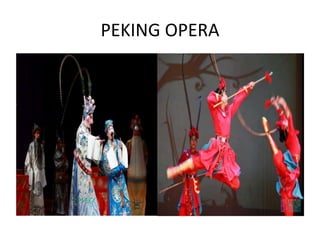 PEKING OPERA
 
