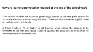 How are learners promoted or retained at the end of the school year?
 