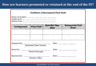 How are learners promoted or retained at the end of the SY?
DEPARTMENT OF EDUCATION
 