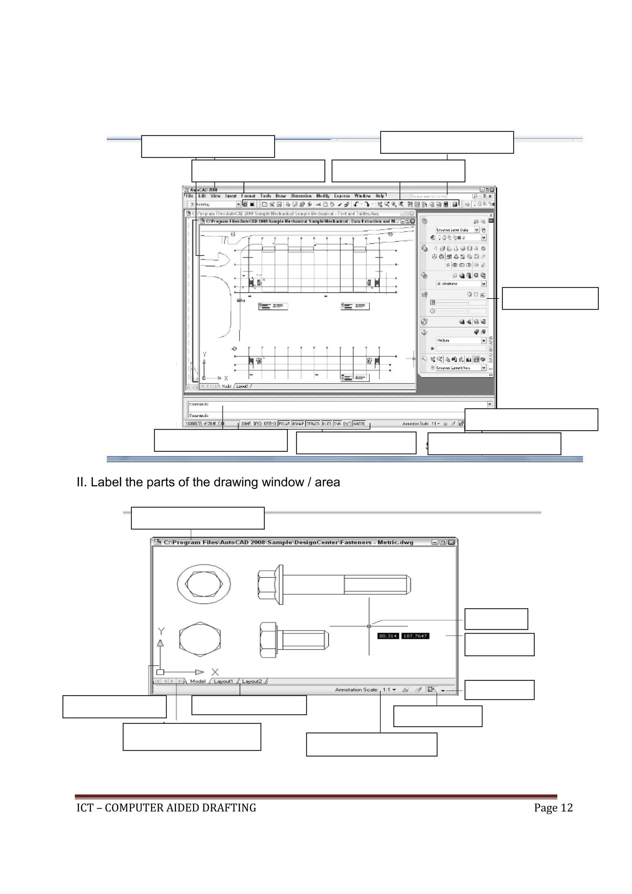 ICT – COMPUTER AIDED DRAFTING Page 12
II. Label the parts of the drawing window / area
 