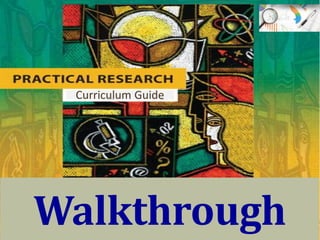 Walkthrough
Curriculum Guide
 