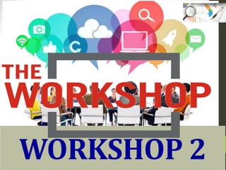WORKSHOP 2
 
