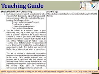 Teaching Guide
Senior High School Teachers’ Training for the K to 12 Basic Education Program, DMMMSU-SLUC, May 28 to June 19, 2016
 