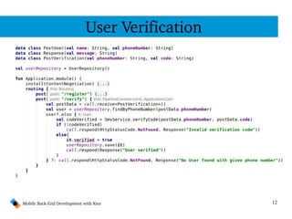 12Mobile Back­End Development with Ktor
User Verification
 
