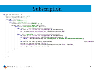16Mobile Back­End Development with Ktor
Subscription
 