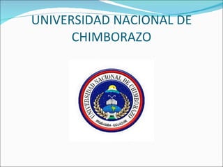 UNIVERSIDAD NACIONAL DE CHIMBORAZO 