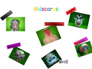 M á s c a r a s Vampiro  Espanhola Borboleta Pescoço cortado Gorila Gata 