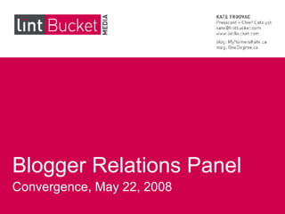 Blogger Relations Panel Convergence, May 22, 2008 