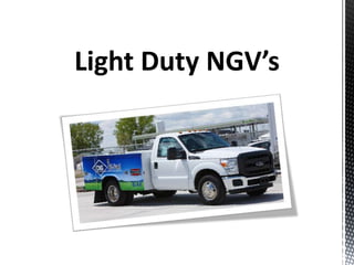Light Duty NGV’s
 