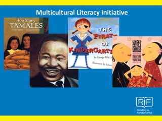 Multicultural Literacy Initiative
11
 