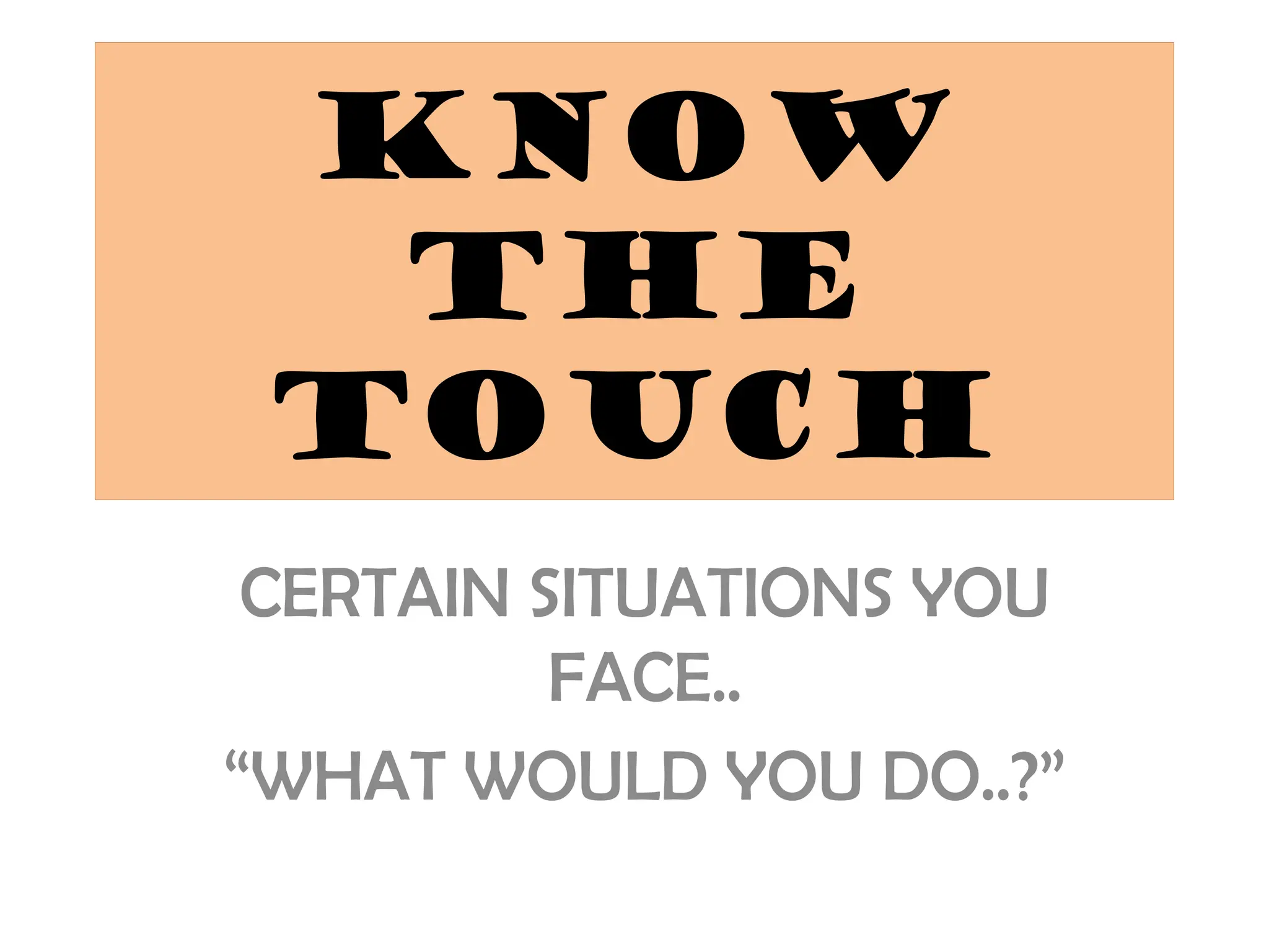 Touch Upon Know the Touch for young students to know the situations to enact upon ...