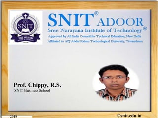 Prof. Chippy, R.S.
SNIT Business School
 