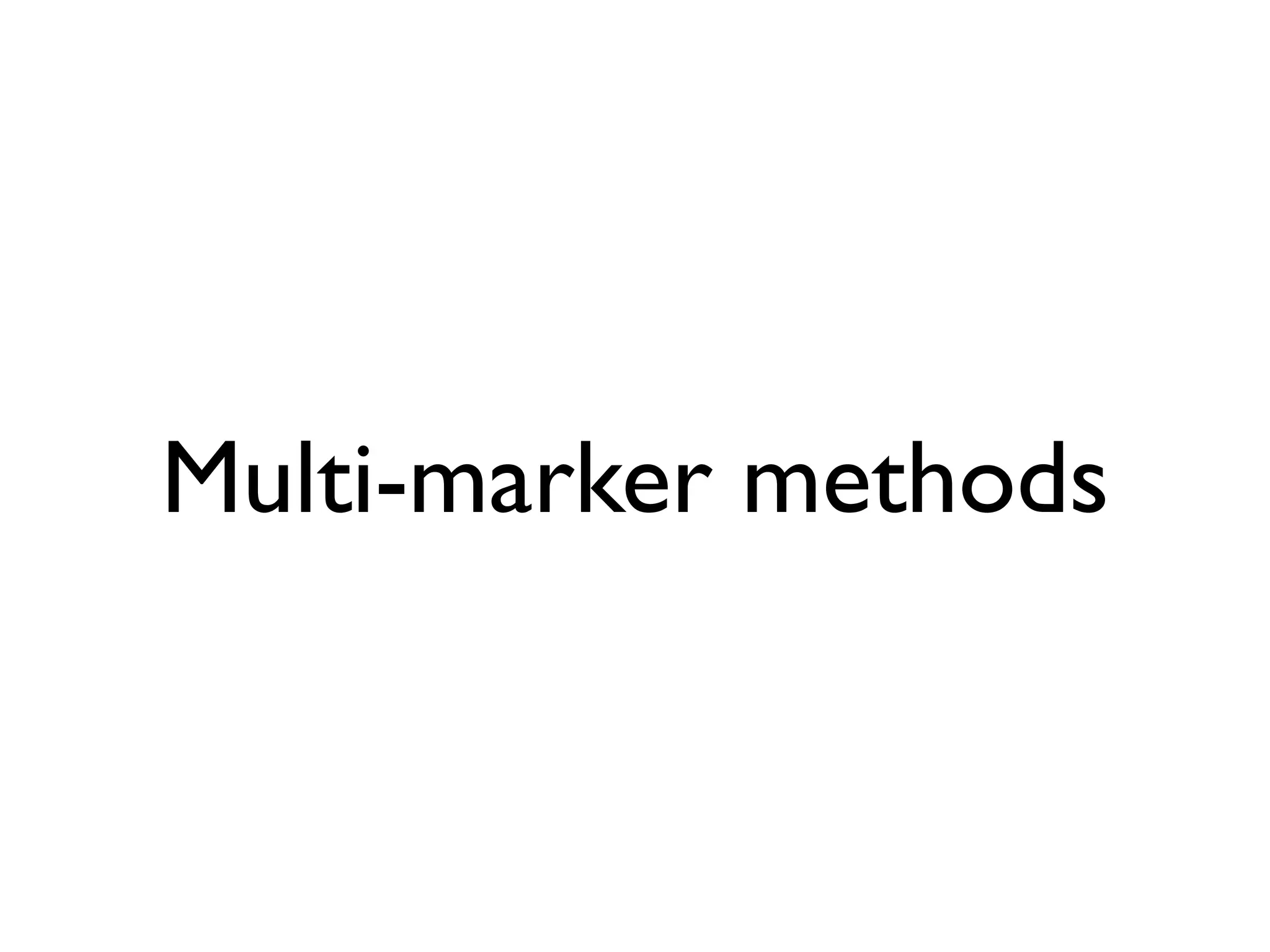 Multi-marker methods
 