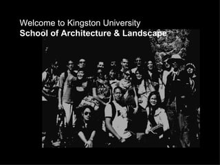 Welcome to Kingston University School of Architecture & Landscape 