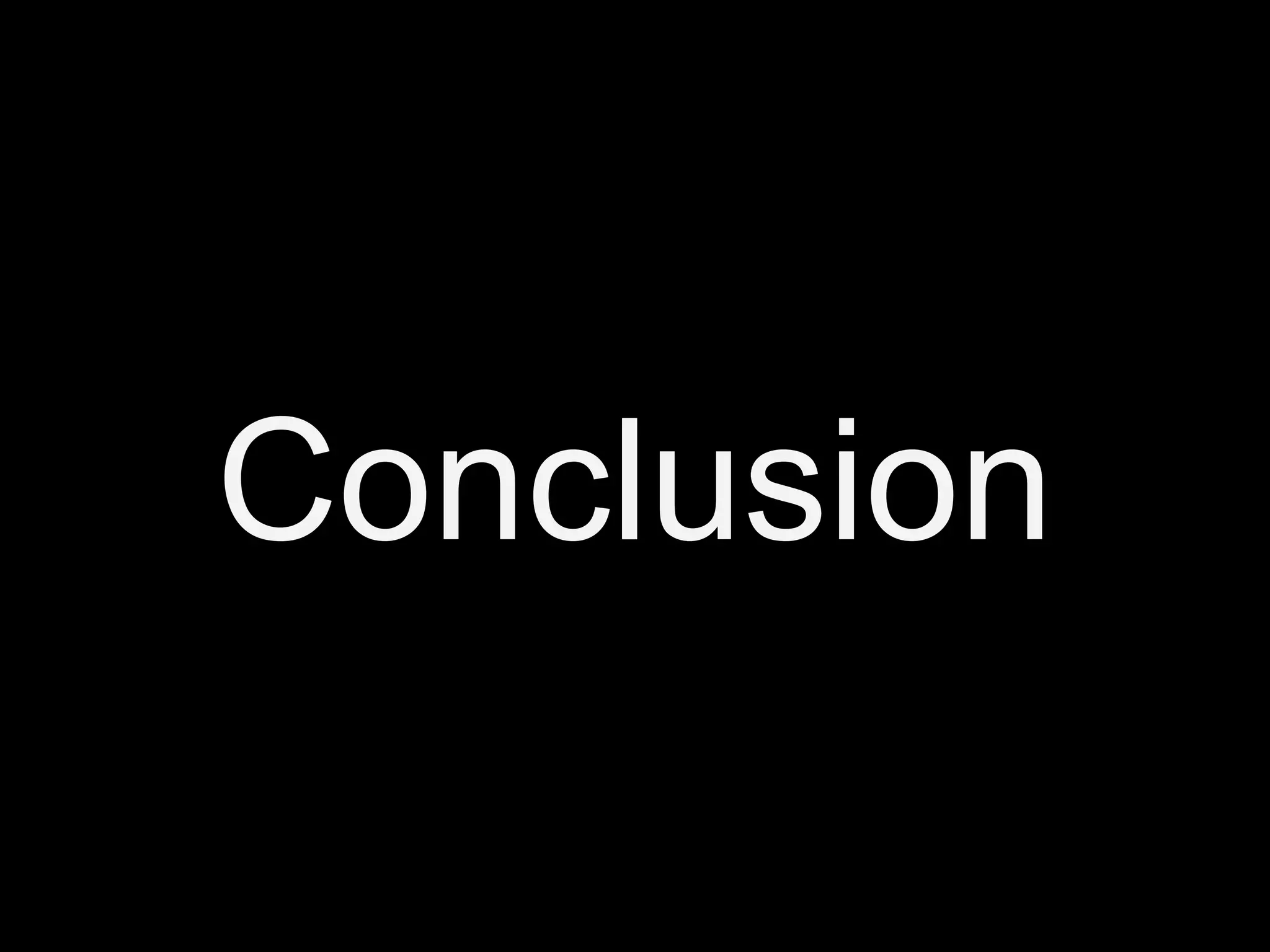 Conclusion
 