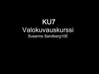 Ku7 | Susanne Sandberg