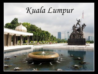 Kuala Lumpur
 