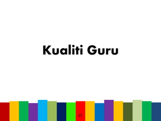 Kualiti Guru
27
 