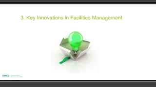 3. Key Innovations in Facilities Management
 