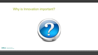 Why is Innovation important?
 