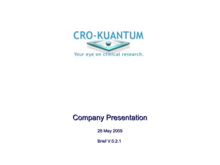 Company Presentation 28 May 2009 Brief V.0.2.1  