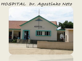 HOSPITAL Dr. Agostinho Neto
