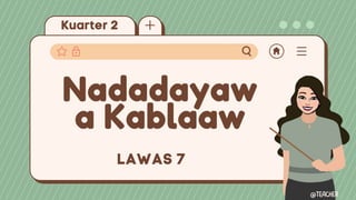 Nadadayaw
a Kablaaw
@Teacher
 