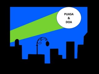PUASA
&
DOA
 
