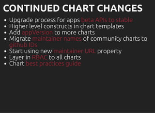 CONTINUED CHART CHANGESCONTINUED CHART CHANGES
Upgrade process for apps beta APIs to stable
Higher level constructs in cha...
