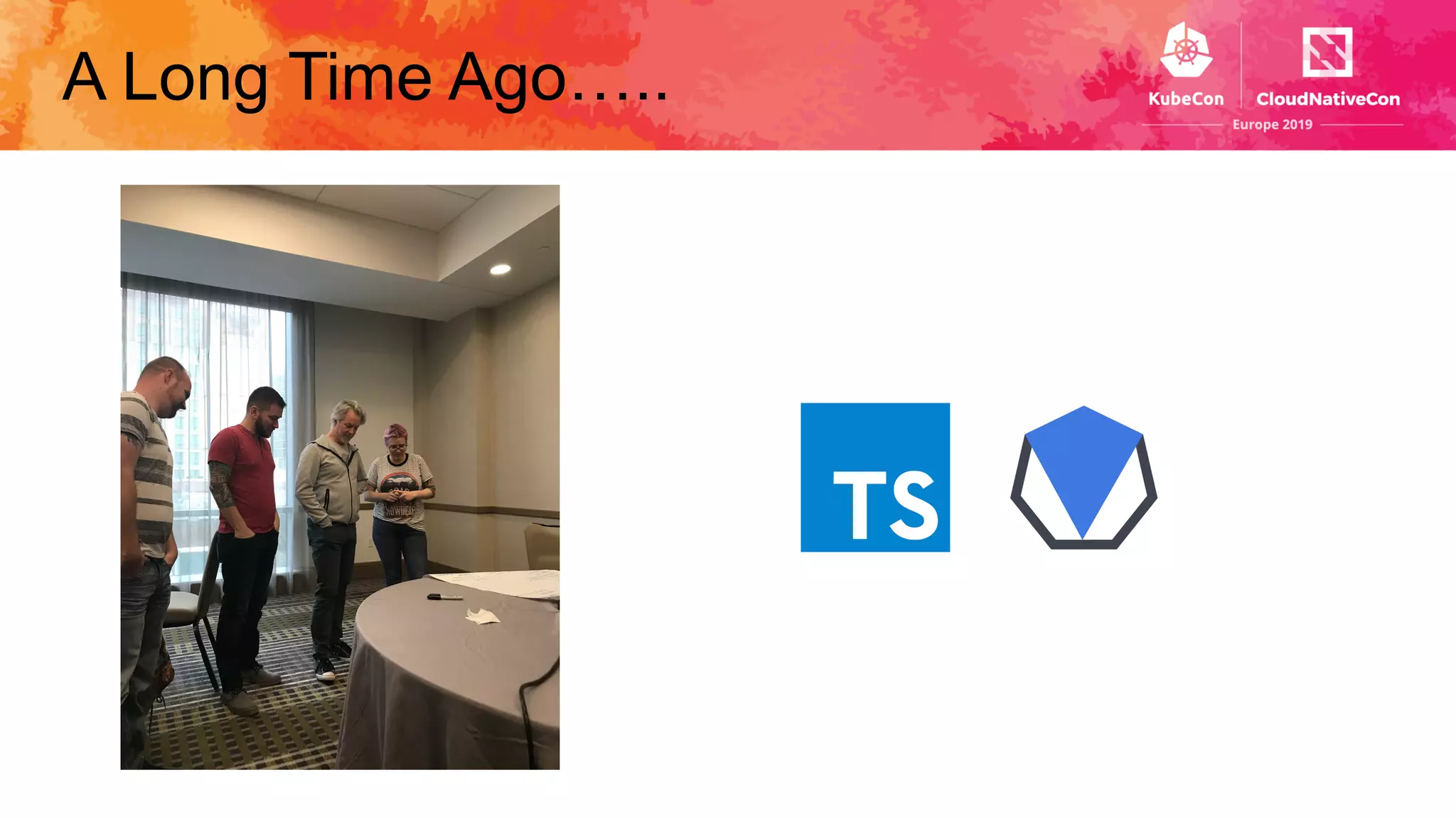 A Long Time Ago…..
 