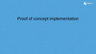 Proof of concept implementation
 