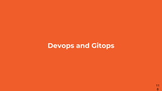 Devops and Gitops
11
8
 