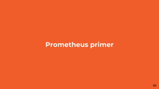 Prometheus primer
64
 