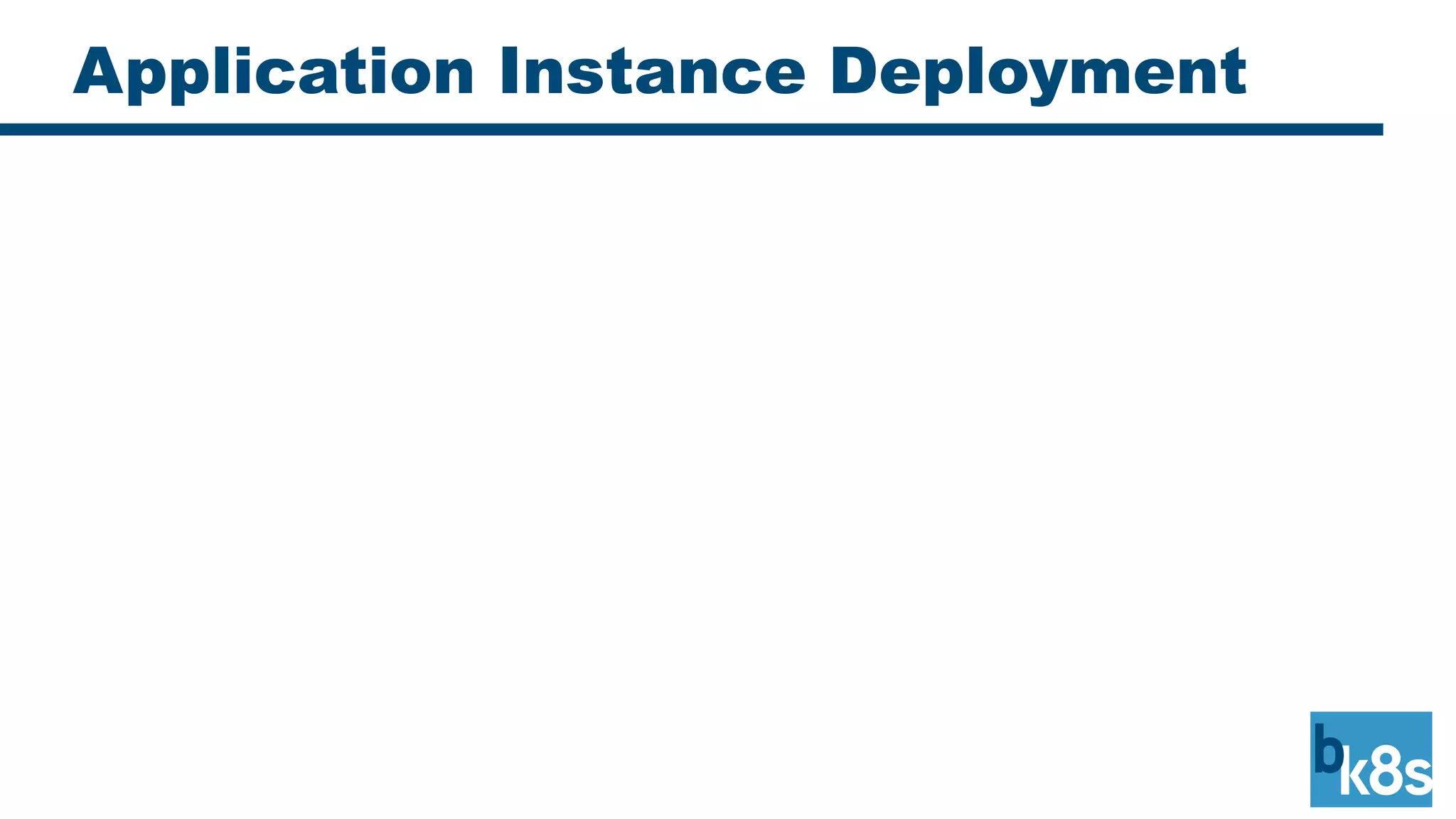 Application Instance Deployment
 