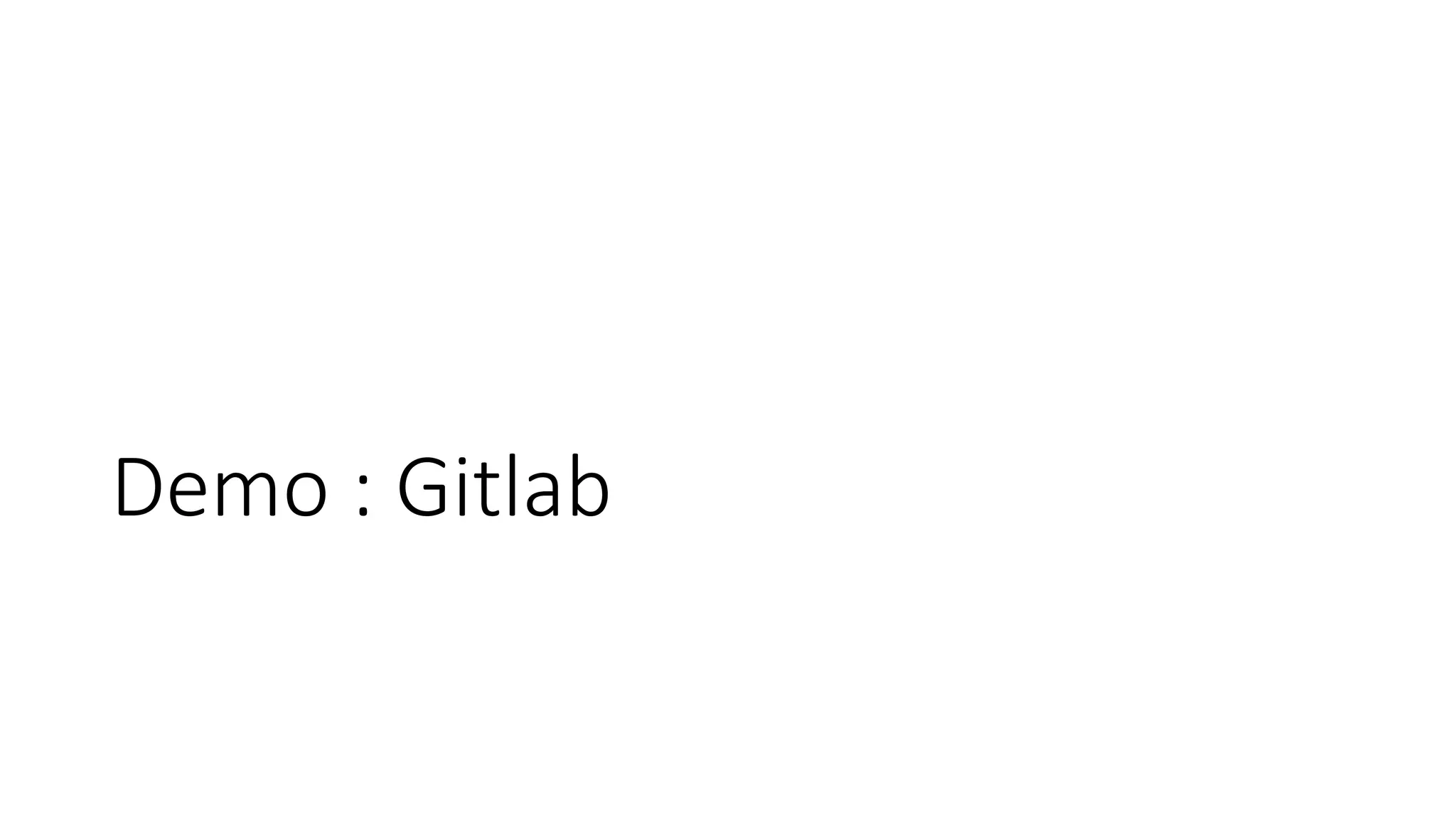Demo : Gitlab
 