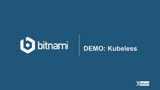 DEMO: Kubeless
 