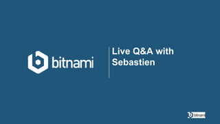Live Q&A with
Sebastien
 