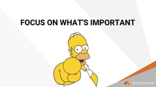 FOCUS ON WHAT'S IMPORTANT
 